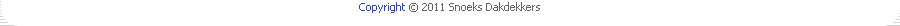 Copyright © 2011 Snoeks Dakdekkers